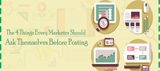 creating-content-the-4-things-every-marketer-should-ask-themselves-before-posting