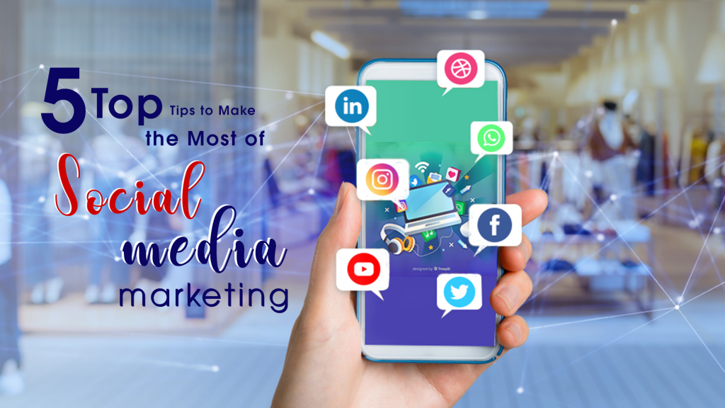 5-top-tips-to-make-the-most-of-social-media-market